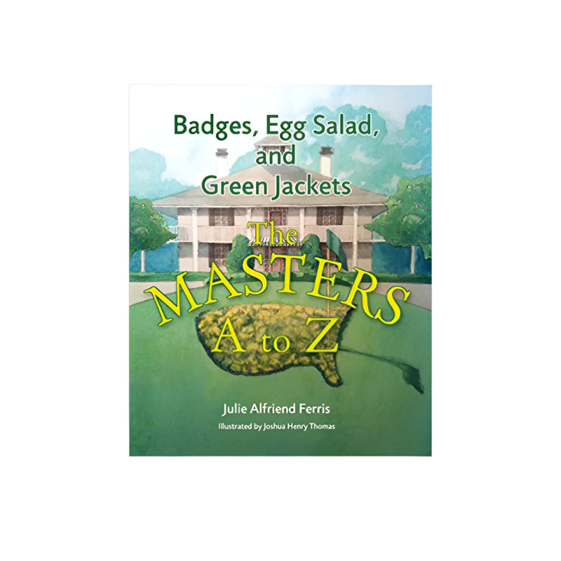 Badges, Egg Salad, and Green Jackets: The Masters A to Z from Anderson Parker