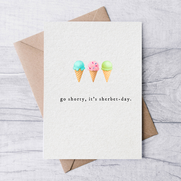 Go shorty it's sherbet day birthday card from Anderson Parker