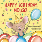 Happy Birthday, Mouse! : Laura Numeroff from Anderson Parker