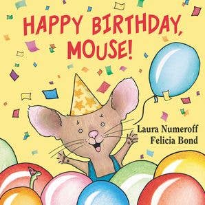 Happy Birthday, Mouse! : Laura Numeroff from Anderson Parker