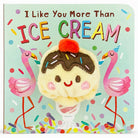 I Like You More Than Ice Cream Food Finger Puppet Board Book from Anderson Parker