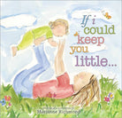 If I Could Keep You Little (board book) from Anderson Parker