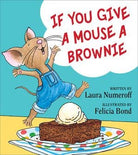 If You Give a Mouse a Brownie : Laura Numeroff from Anderson Parker